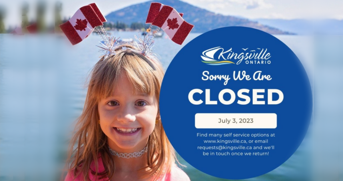 Town of Kingsville Municipal Office Closed Monday, July 3 Kingsville