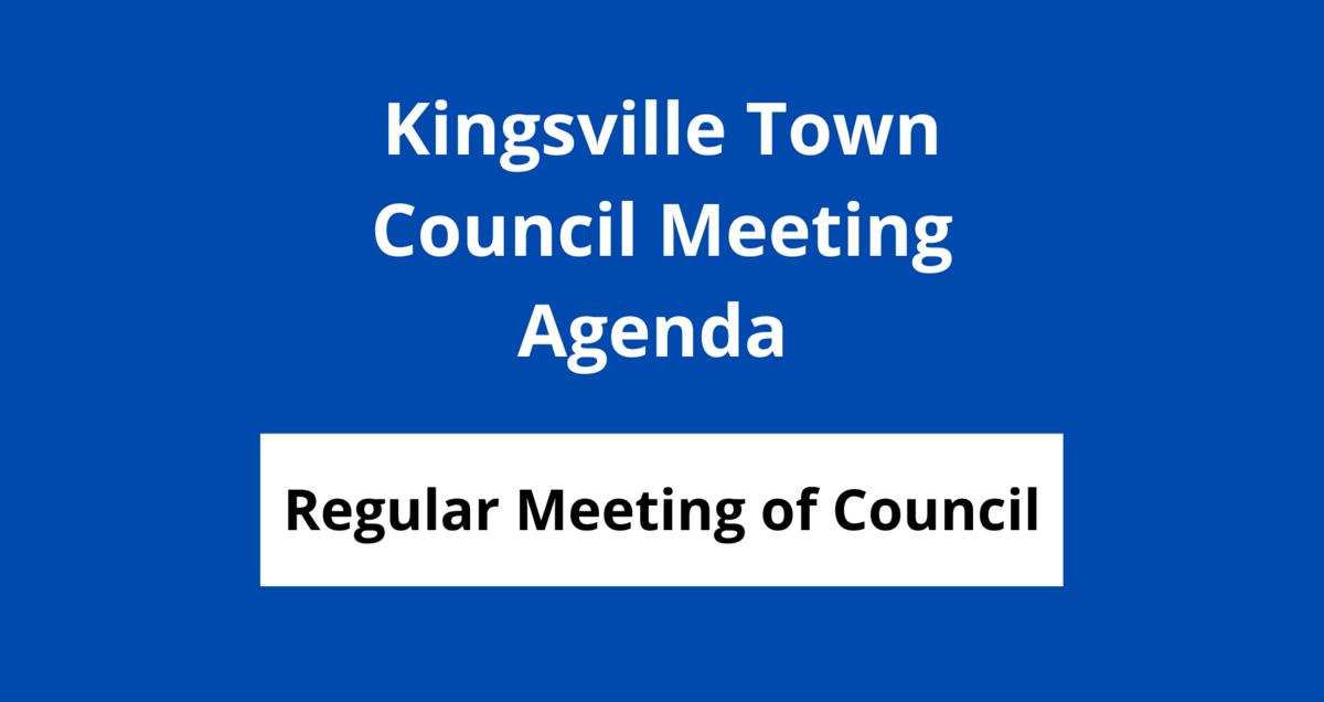 July 8 Kingsville Town Council Meeting Agenda Is Online Kingsville Times